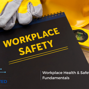Workplace Health & Safety Fundamentals